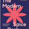 The Modern Spice Rack: Recipes and stories to make the most of your spices Cook book
